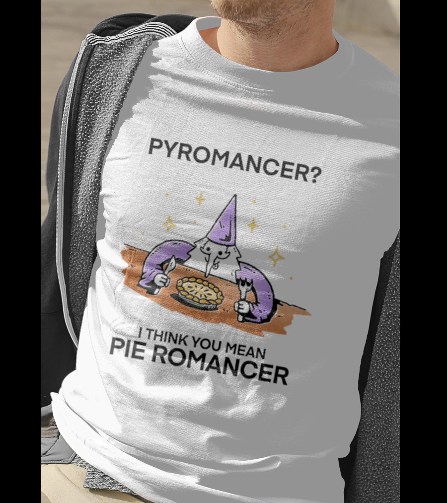 Pyromancer I Think You Mean Pie Romancer Wizard Eating Pie T-Shirt