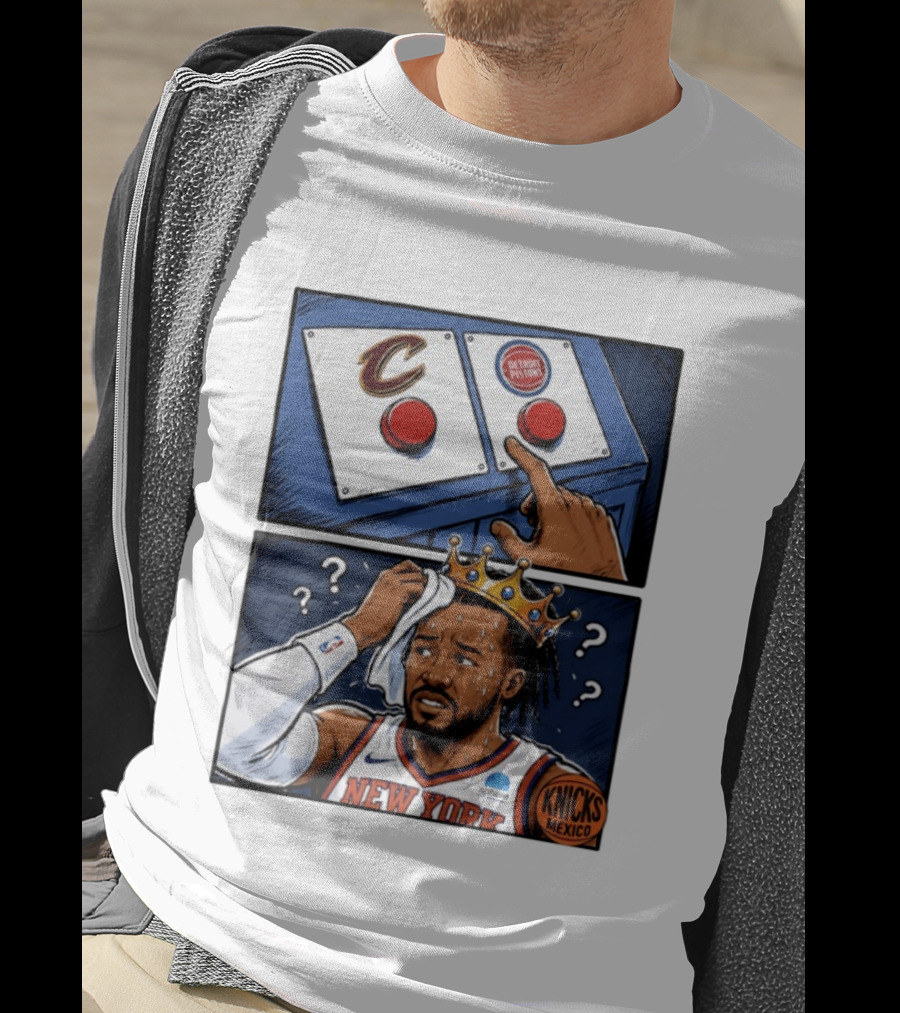 Cleveland Cavaliers Vs Detroit Pistons Dilemma With Knicks Player In Crown T-Shirt