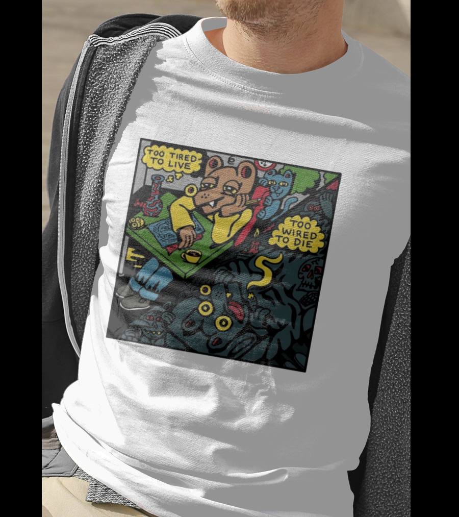 Too Tired To Live Too Wired To Die Killer Acid Bear Character With Coffee And Zombies T-Shirt