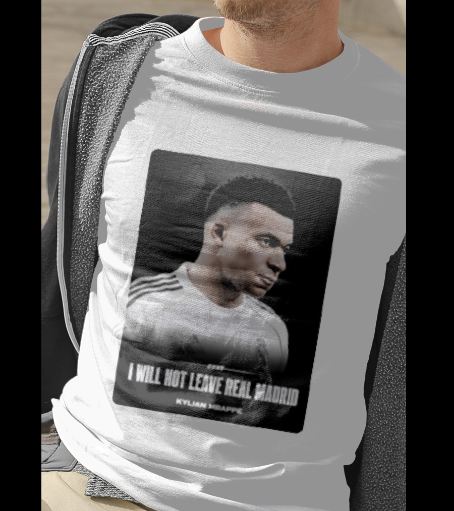 Kylian Mbappe I Will Not Leave Real Madrid T-Shirt