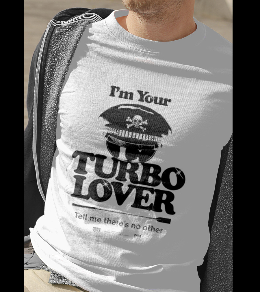 I'm Your Turbo Lover Skull Adorned Cap Tell Me There's No Other T-Shirt