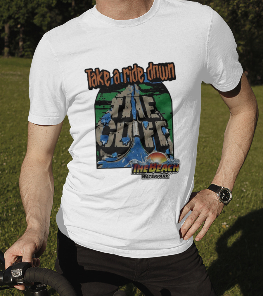 Take A Ride Down The Cliff The Beach Waterpark Experience T-Shirt