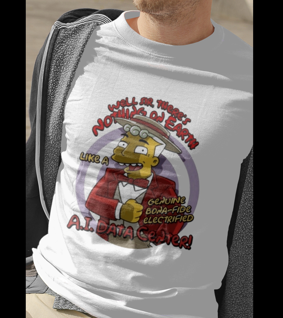 Springfield Genuine Electrified A.I. Data Center Nothing On Earth T-Shirt