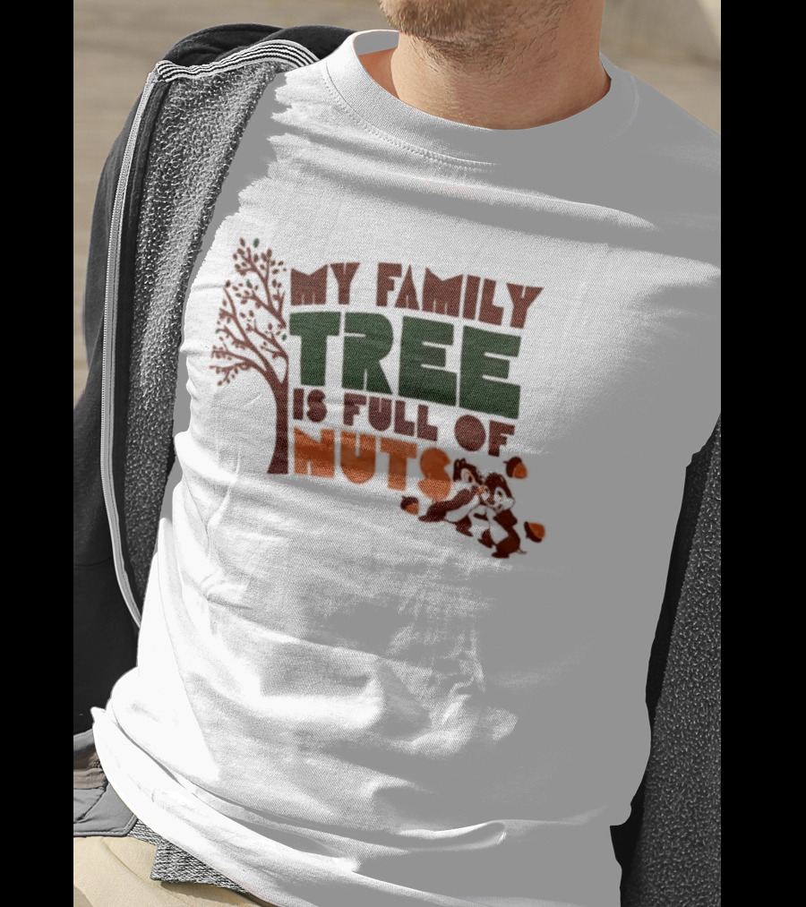 My Family Tree Is Full Of Nuts Squirrel Humor T-Shirt