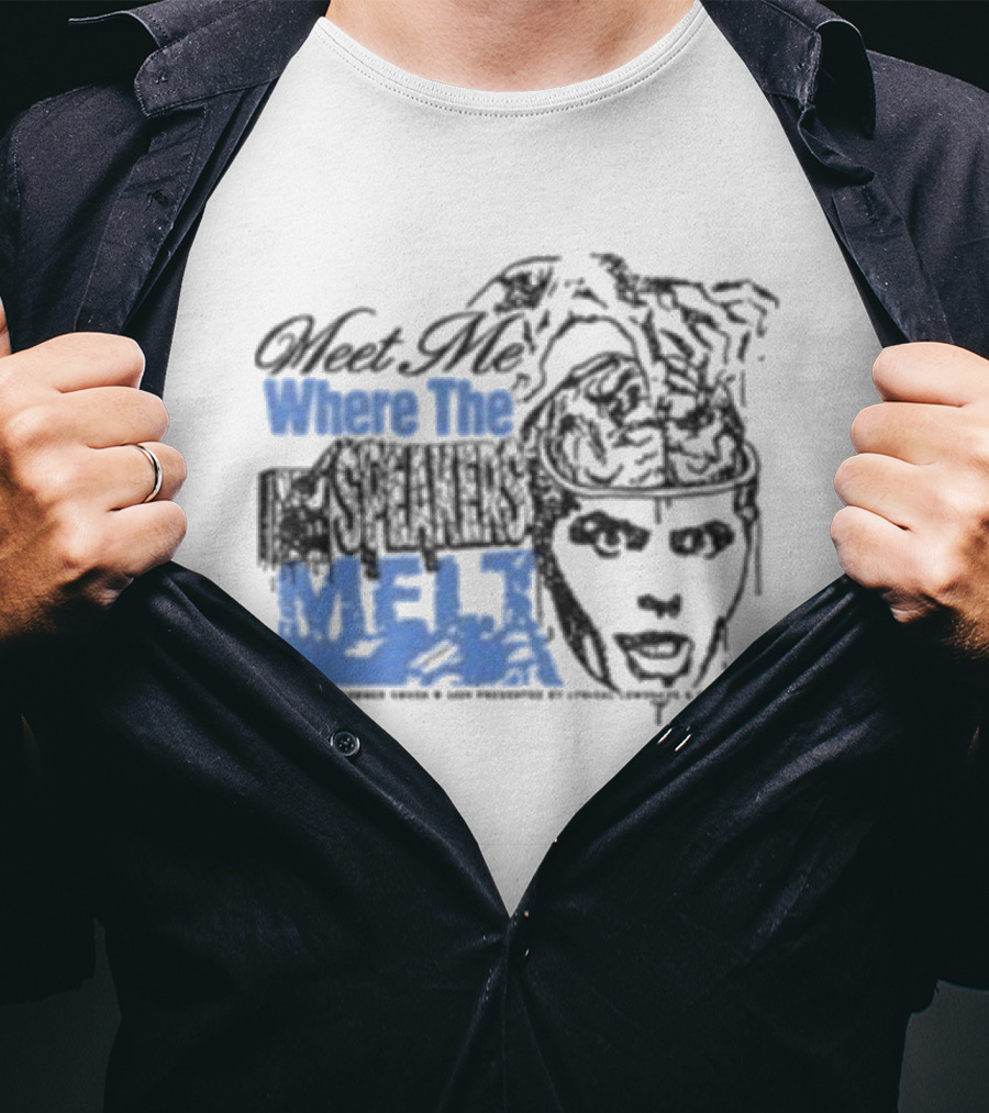 Meet Me Where The Speakers Melt T-Shirt