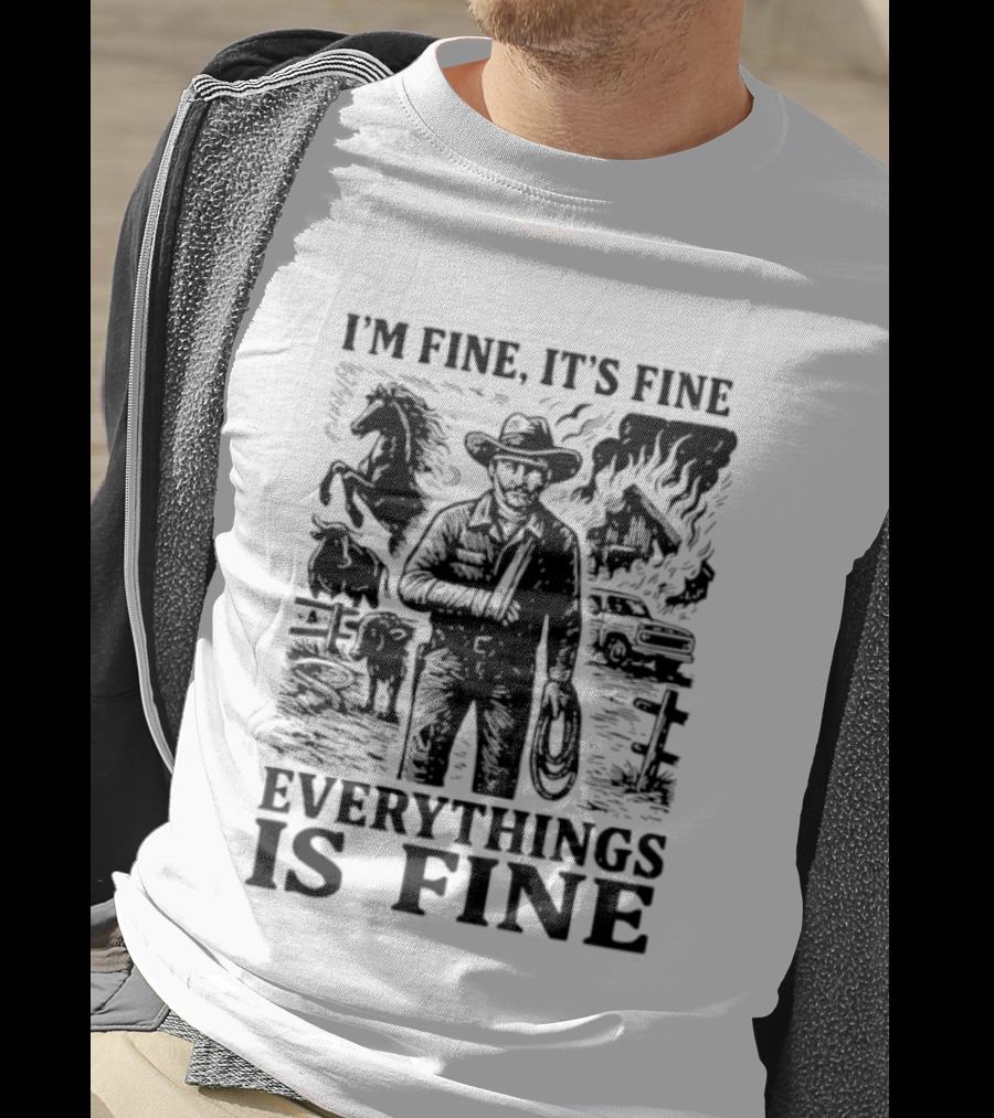 I'm Fine It's Fine Everything Is Fine Cowboy Lasso Burning Barn Horse Scene T-Shirt