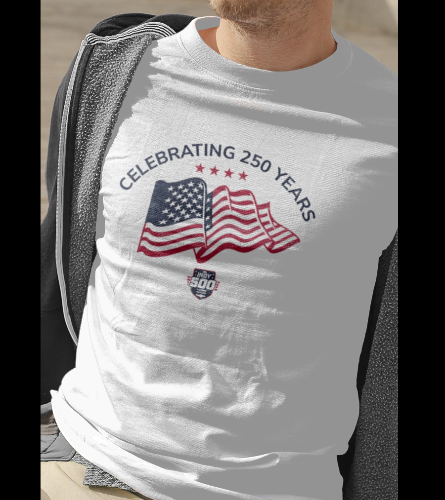 Indianapolis Motor Speedway Indy 500 Celebrating 250 Years With American Flag And Stars T-Shirt