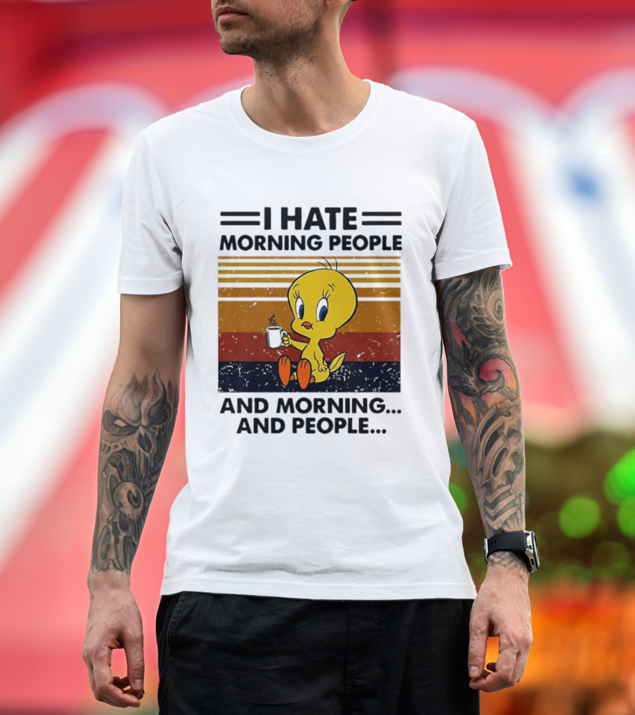 Tweety Bird I Hate Morning People And Morning And People Coffee Retro Multicolor T-Shirt