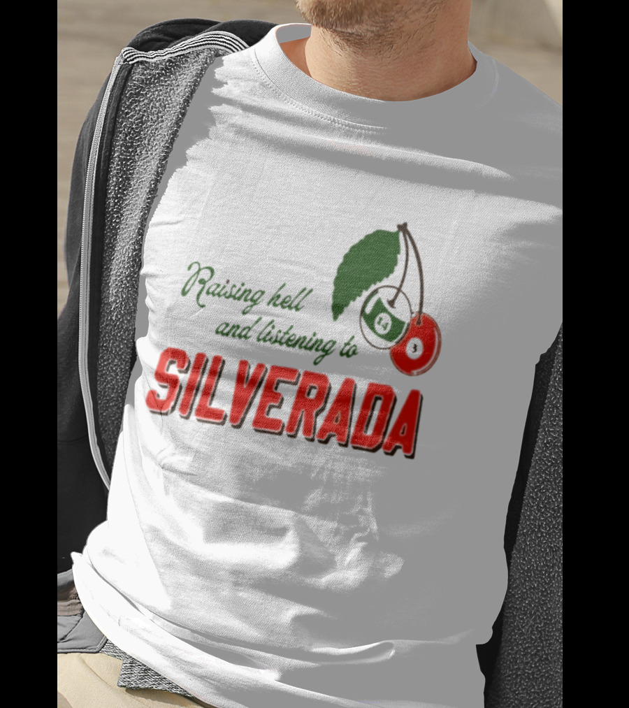 Raising Hell And Listening To Silverada Cherry Leaves T-Shirt