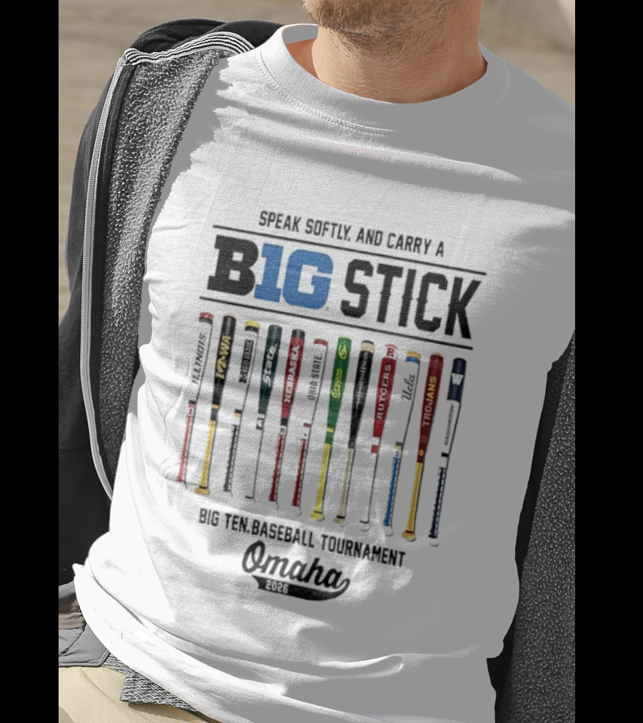 Speak Softly And Carry A Big Stick 2026 Big Ten Baseball Tournament Omaha T-Shirt