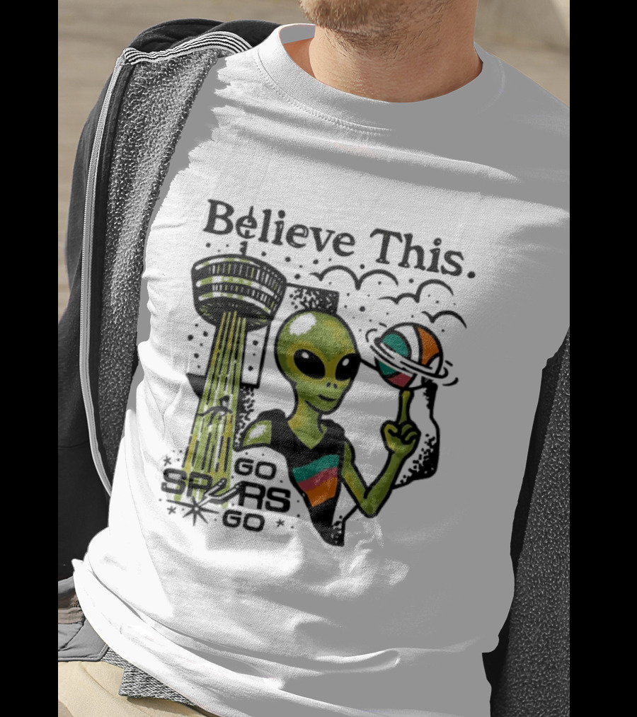 Believe This Go Spurs Go Alien Tower Americas Basketball T-Shirt