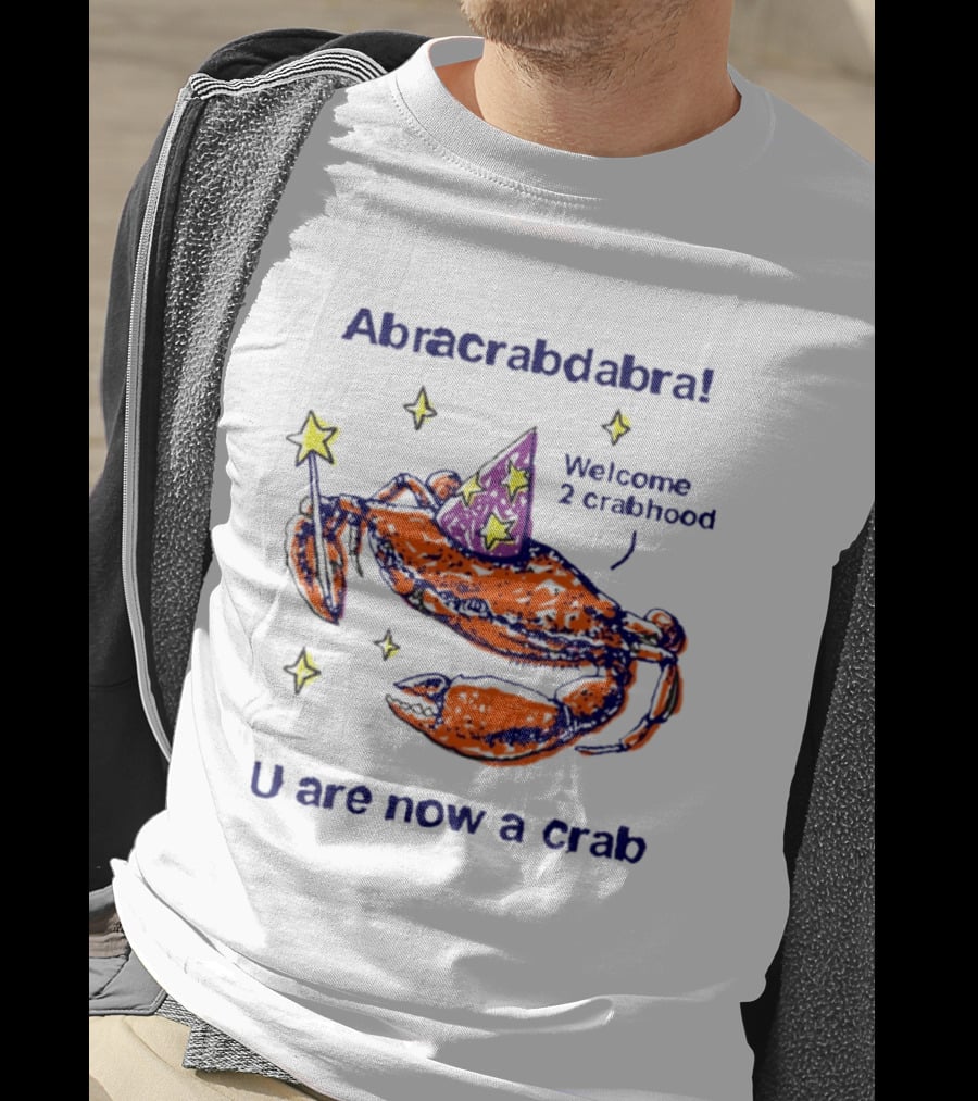 Abracrabdabra Welcome 2 Crabhood U Are Now A Crab With Magic Hat And Stars T-Shirt