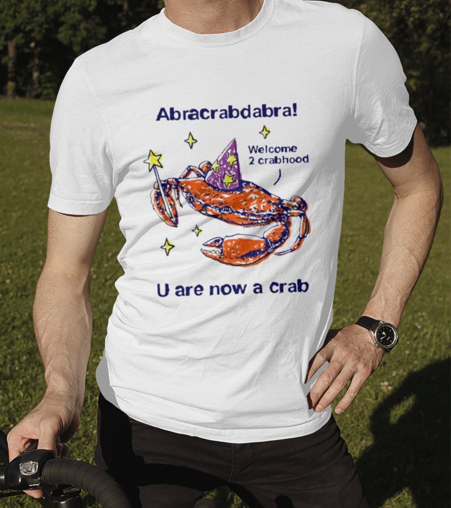 Abracrabdabra Welcome 2 Crabhood U Are Now A Crab With Magic Hat And Stars T-Shirt