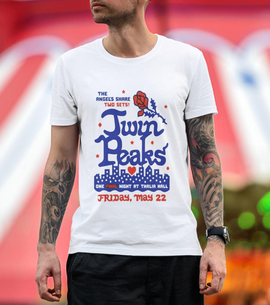 Twin Peaks The Angel's Share Two Sets One Final Night At Thalia Hall Friday May 22 T-Shirt