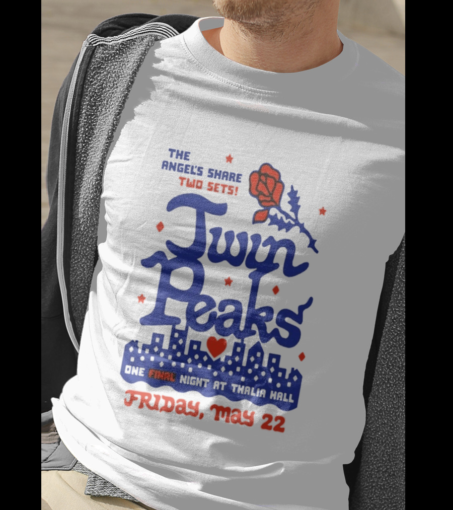 Twin Peaks The Angel's Share Two Sets One Final Night At Thalia Hall Friday May 22 T-Shirt
