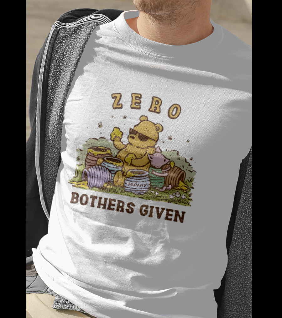 Zero Bothers Given Pooh Hunny Sunglasses T-Shirt