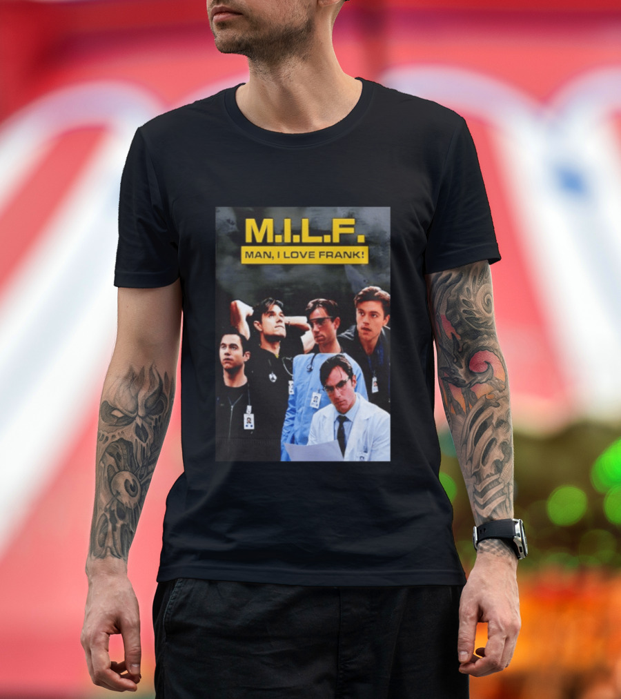 M.I.L.F. Man I Love Frank Five T-Shirt