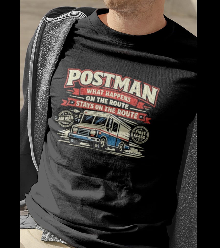 Postman What Happens On The Route Stays On The Route Mail Truck T-Shirt