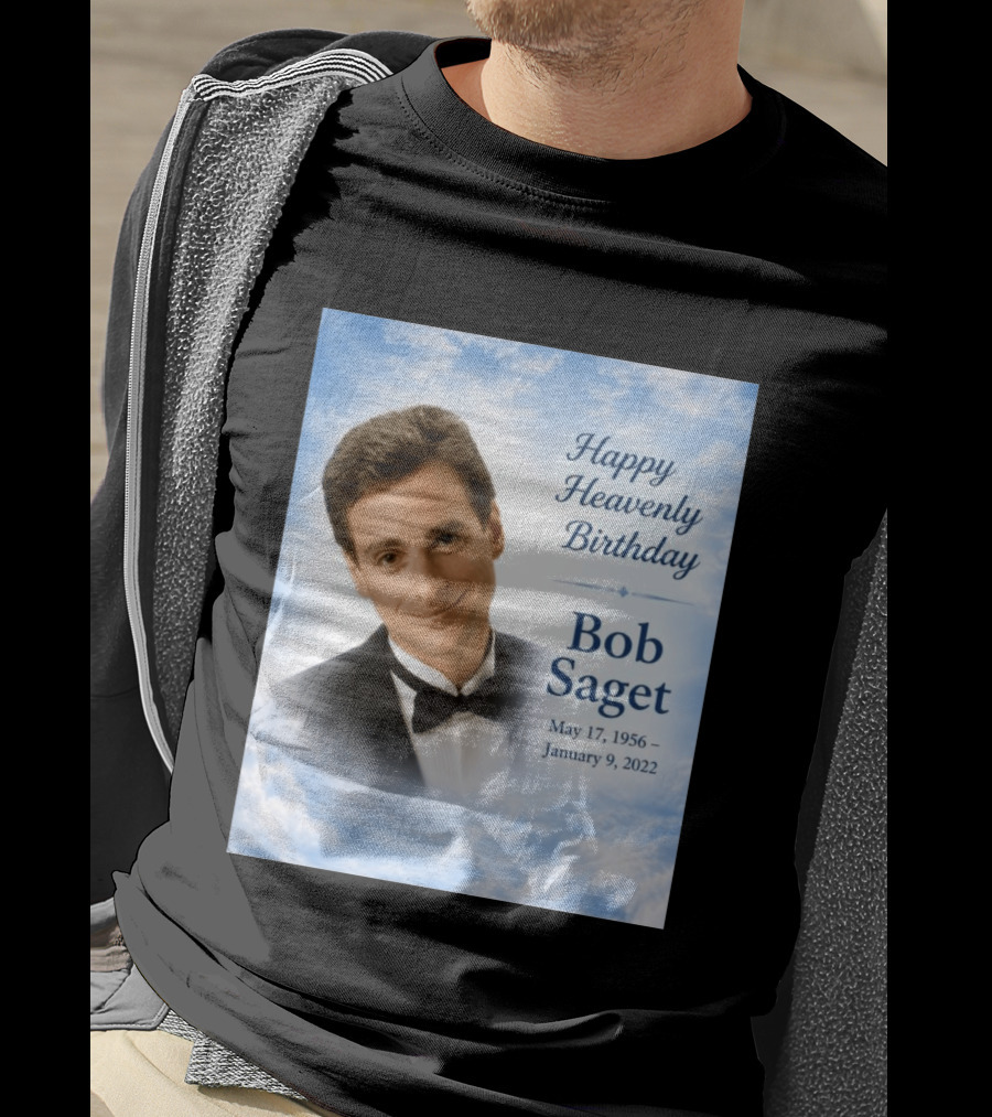 Happy Heavenly Birthday Bob Saget Commemoration May 17 1956 To January 9 2022 T-Shirt