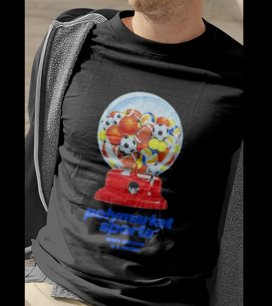 Polymarket Sports Every Outcome Is A Market Sports Balls Gumball Machine T-Shirt