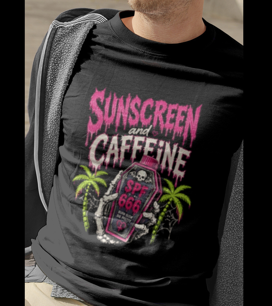 Bony Hands Sunscreen And Caffeine SPF 666 Born Slow Die Pretty T-Shirt