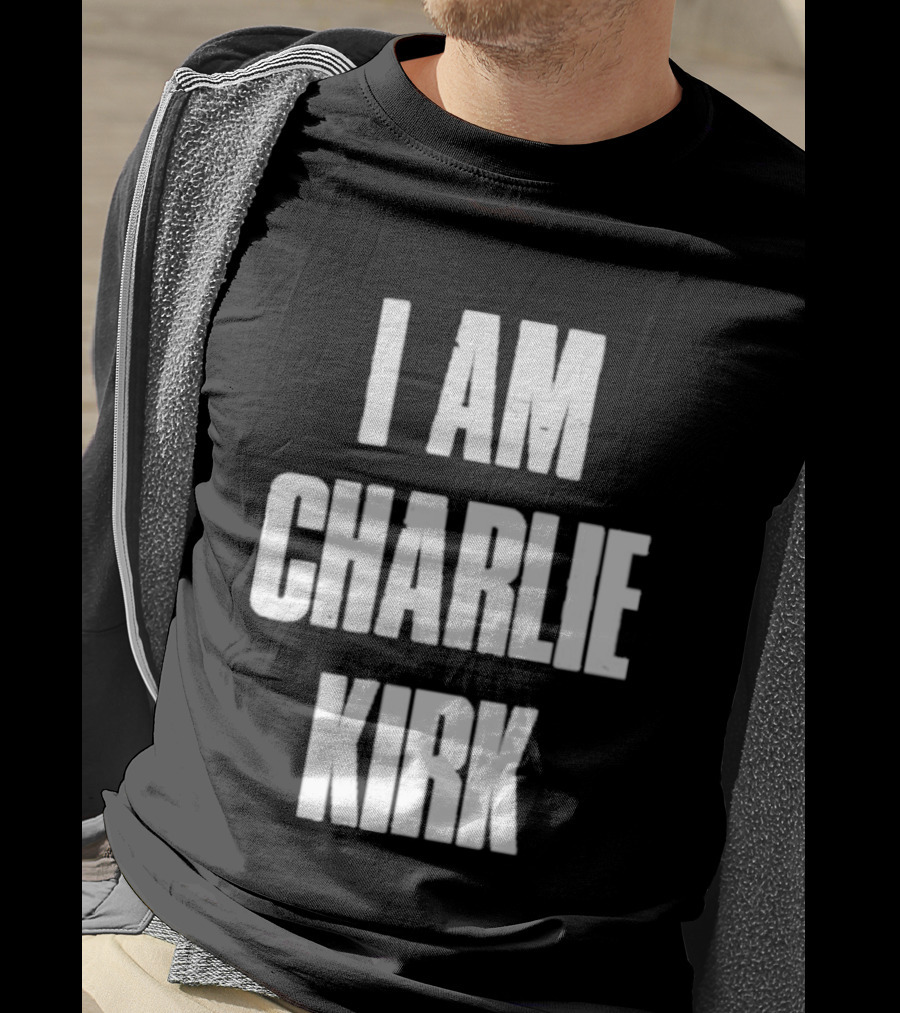 I Am Charlie Kirk T-Shirt