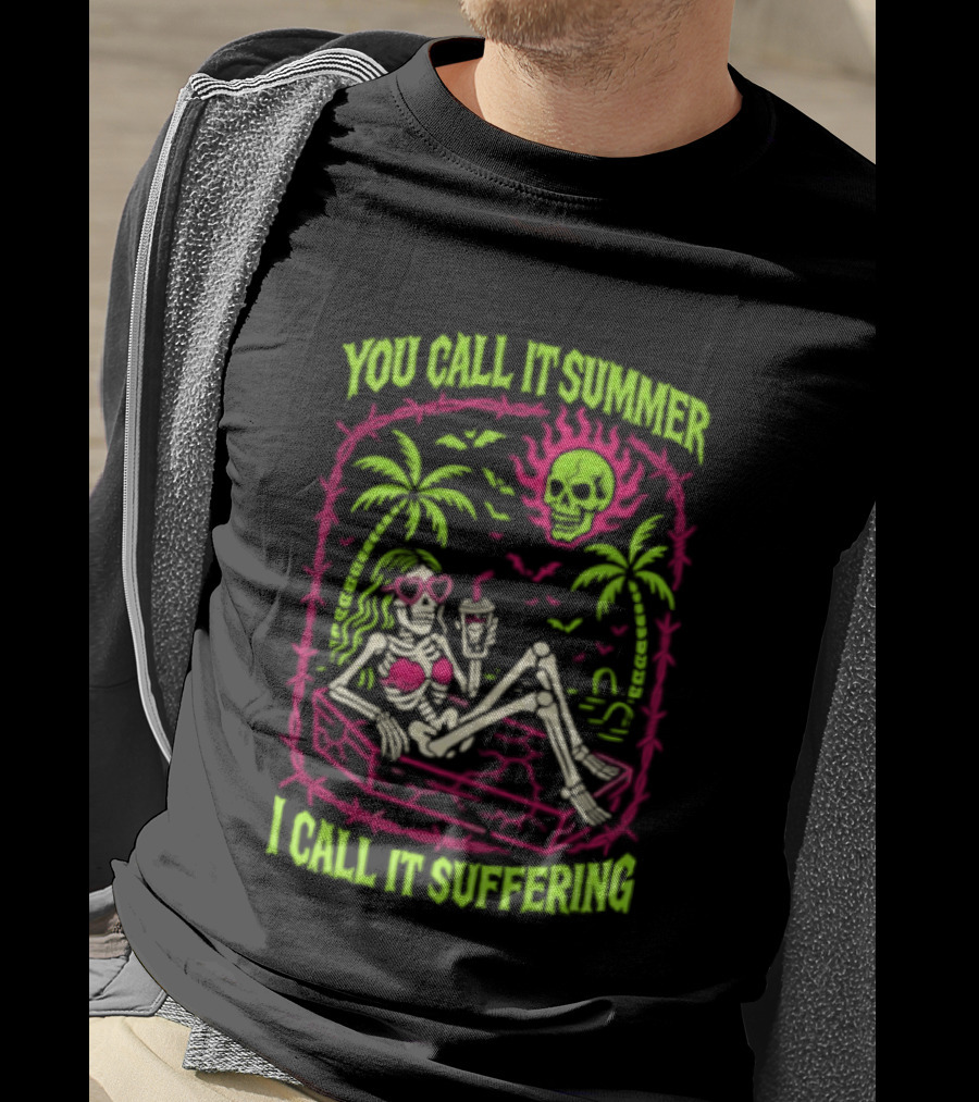 Skeleton Ice Cream Sun Palm Trees You Call It Summer I Call It Suffering T-Shirt