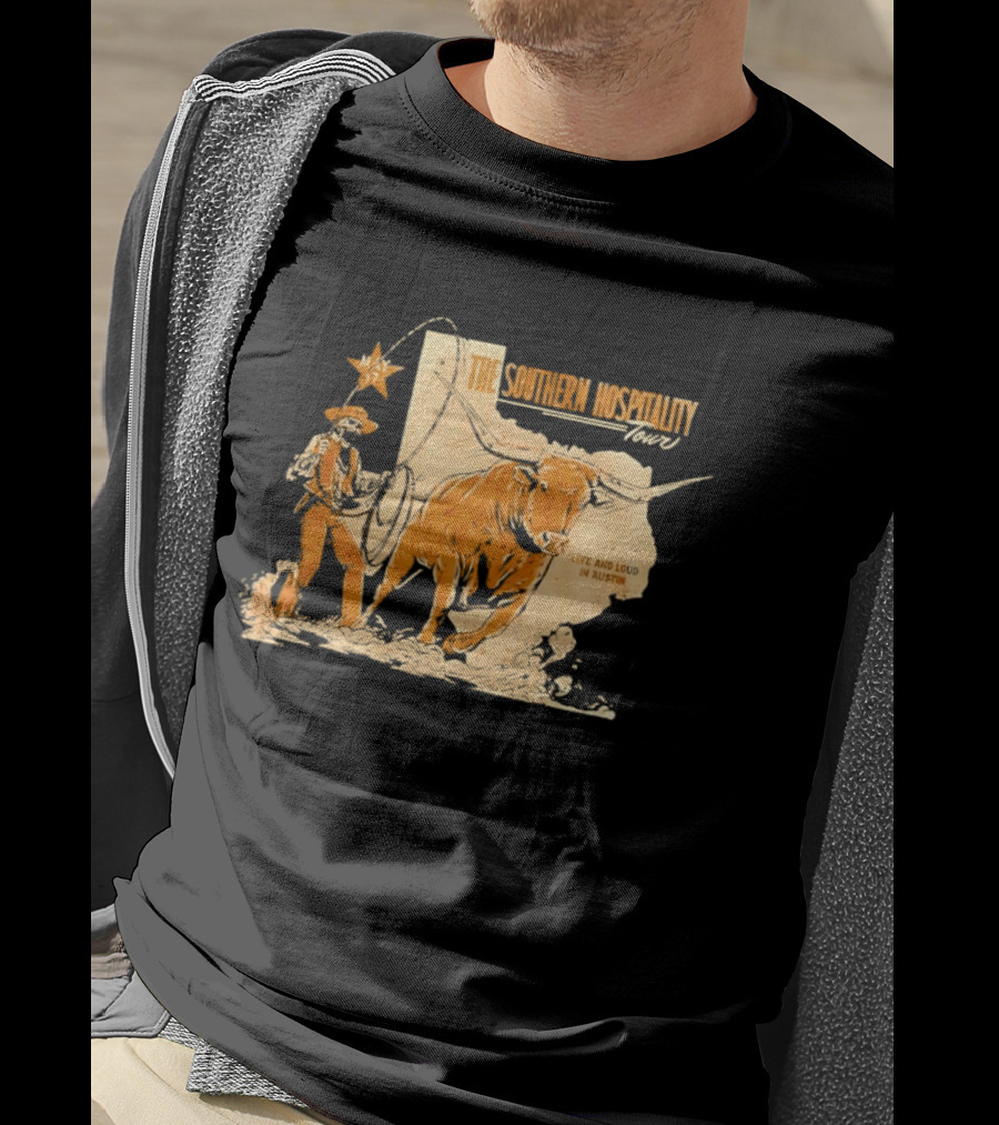 The Southern Hospitality Tour Live And Loud Austin Texas Longhorn Cowboy Star T-Shirt