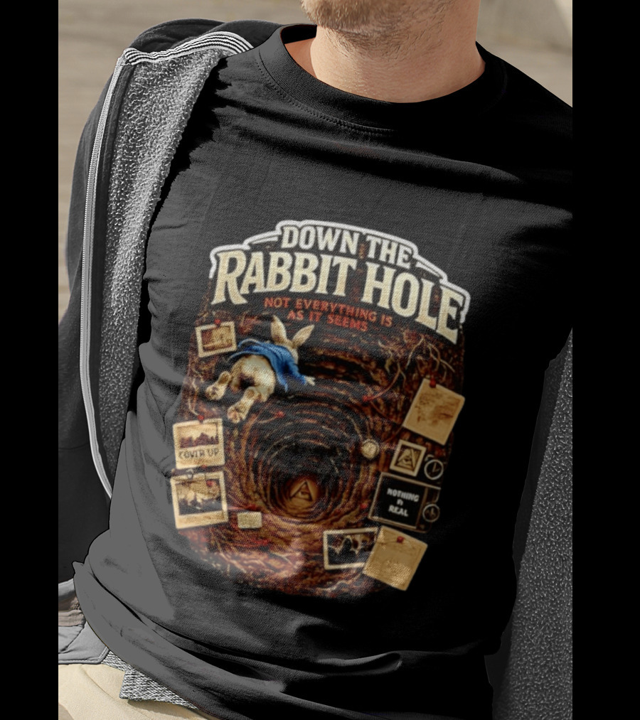 Down The Rabbit Hole Not Everything Is As It Seems Alice In Wonderland Conspiracies T-Shirt