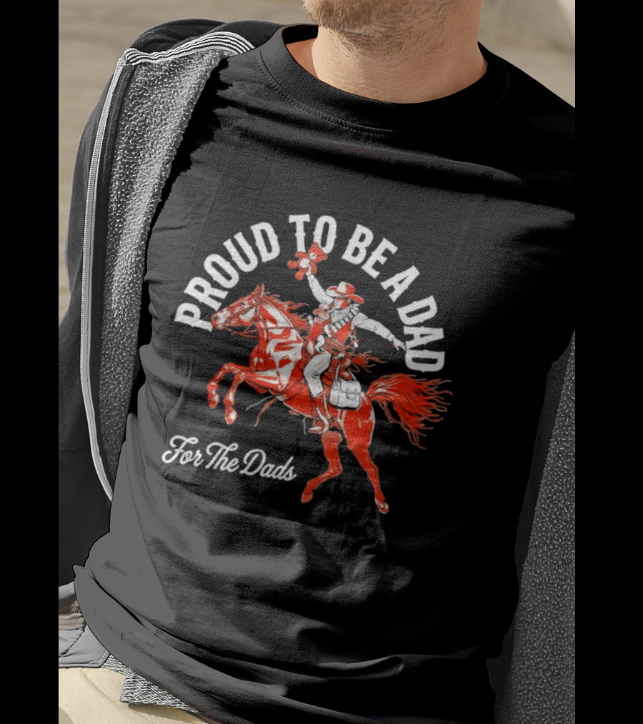 Proud To Be A Dad Cowboy Riding Horse For The Dads T-Shirt
