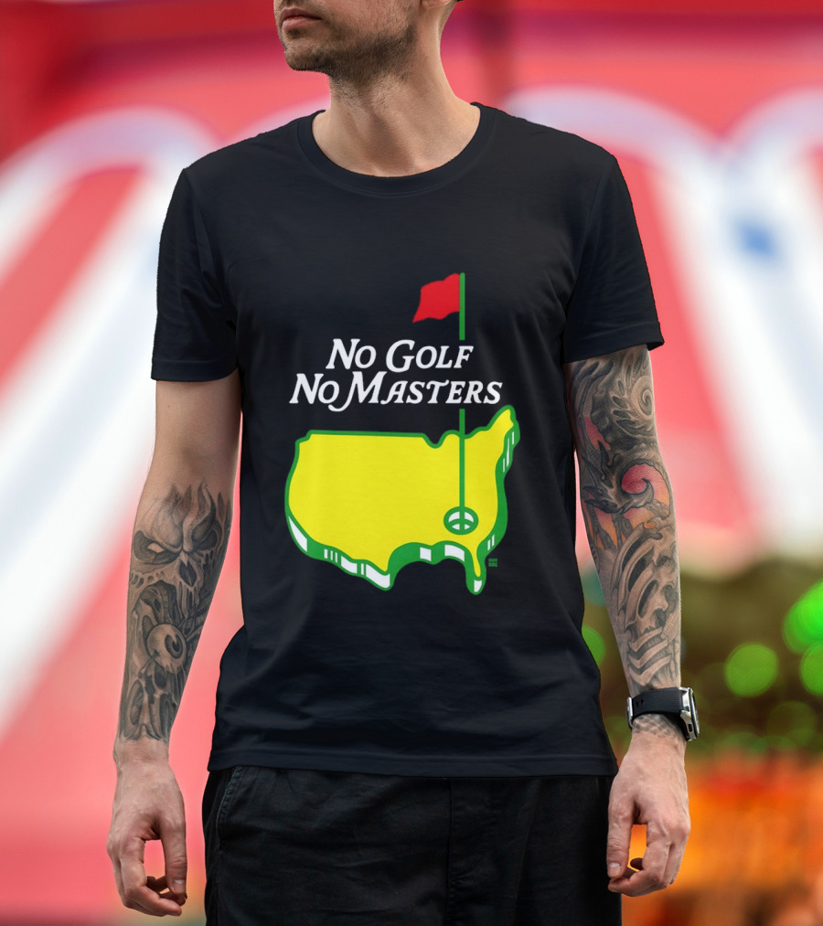 The Masters Tournament No Golf No Masters Map Flag T-Shirt
