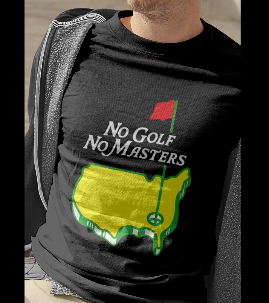 The Masters Tournament No Golf No Masters Map Flag T-Shirt