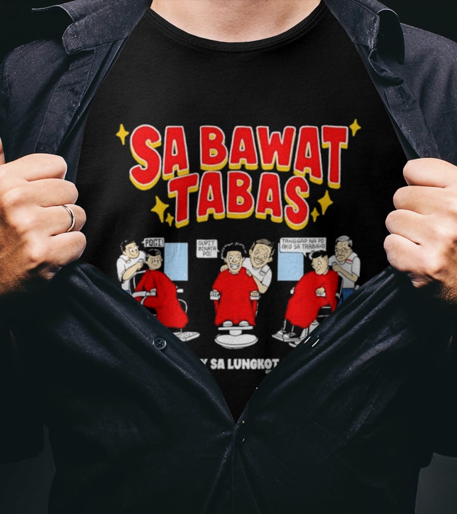 Sa Bawat Tabas Kaagapay Sa Lungkot At Saya Barbershop Scene T-Shirt