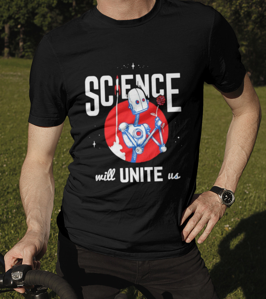 Science Will Unite Us Robot Holding Rose Red Rocket T-Shirt