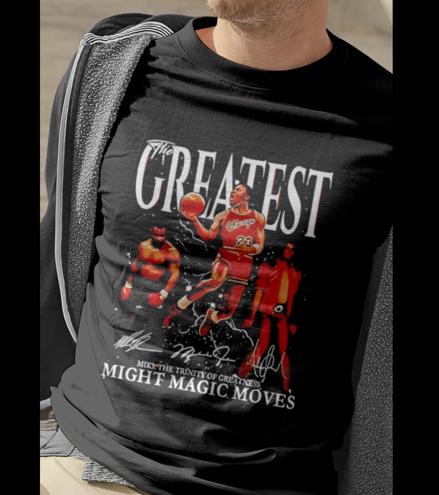 Greatest Michael Jordan Mike Tyson Jackson Mike The Trinity Of Greatness Might Magic Moves T-Shirt