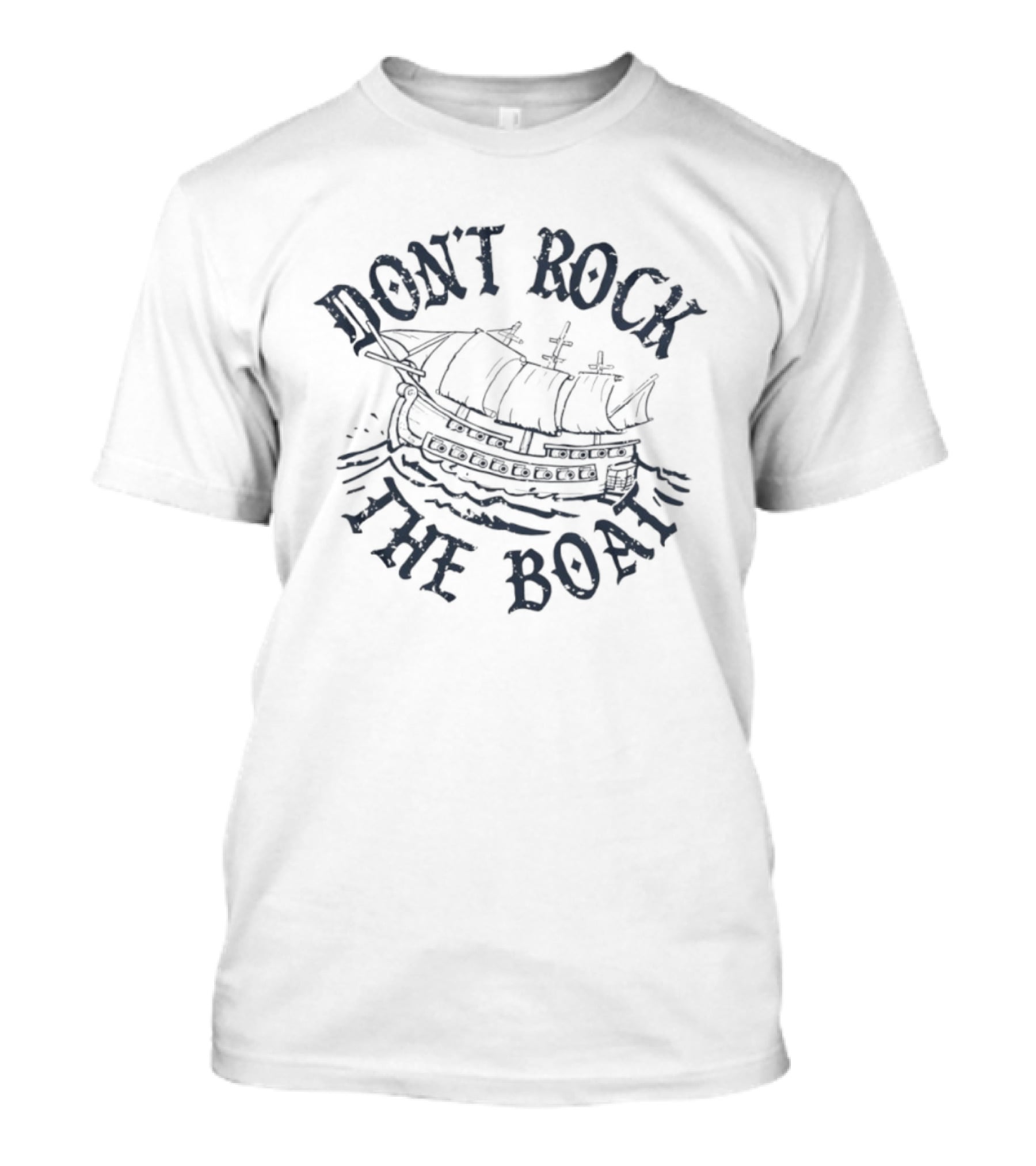 Don't Rock The Boat Nautical Ship T-Shirt