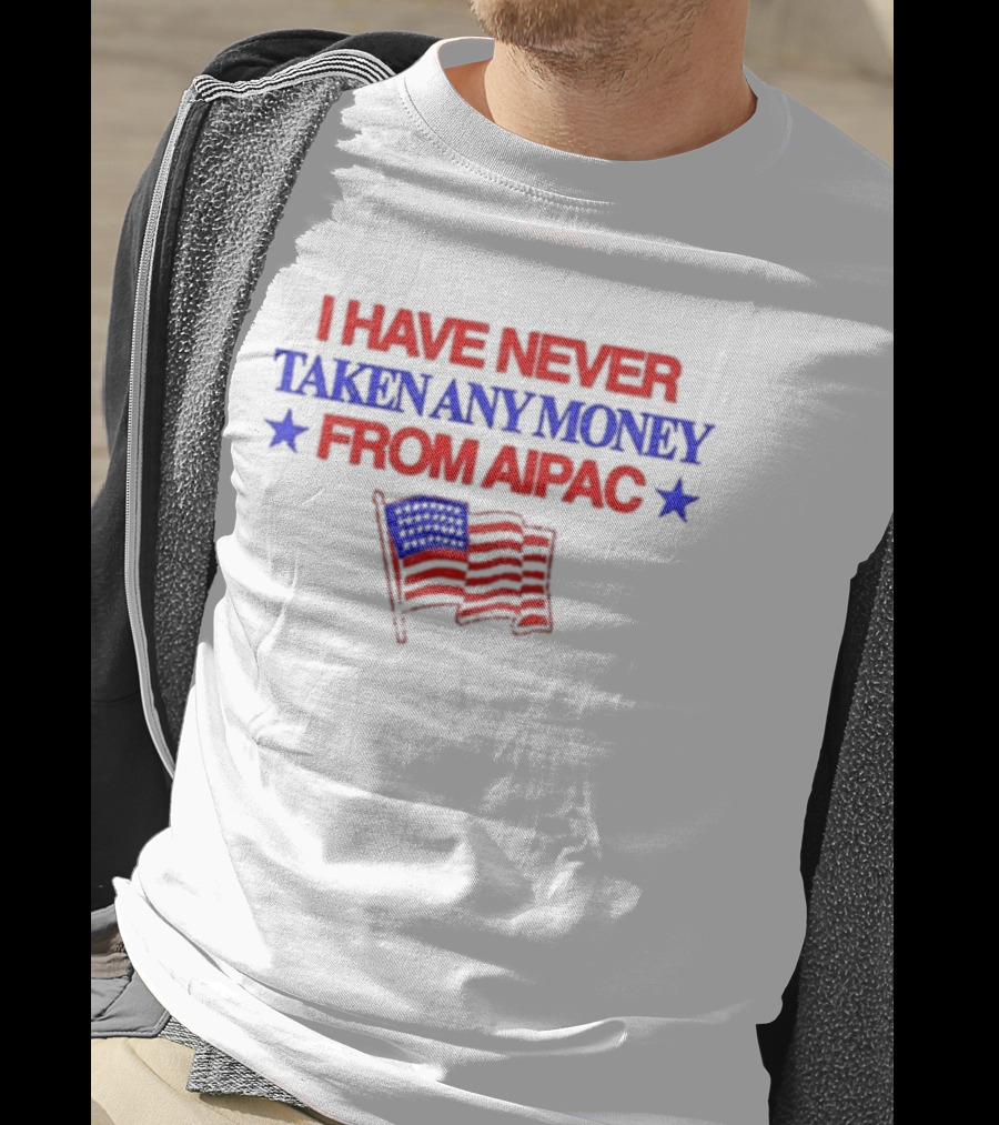 I Have Never Taken Any Money From Aipac American Flag Stars T-Shirt