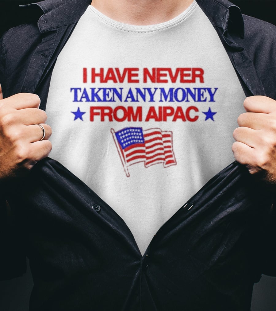 I Have Never Taken Any Money From Aipac American Flag Stars T-Shirt