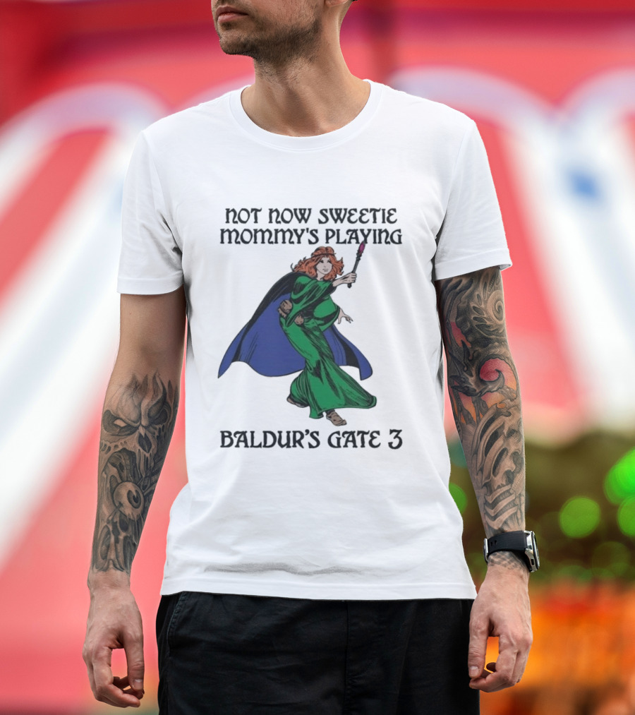 Not Now Sweetie Mommy's Playing Baldur's Gate 3 T-Shirt