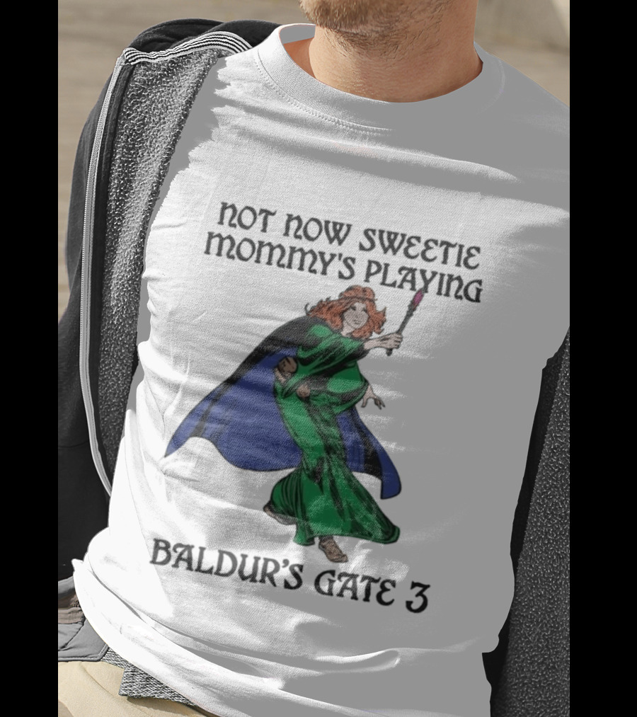 Not Now Sweetie Mommy's Playing Baldur's Gate 3 T-Shirt