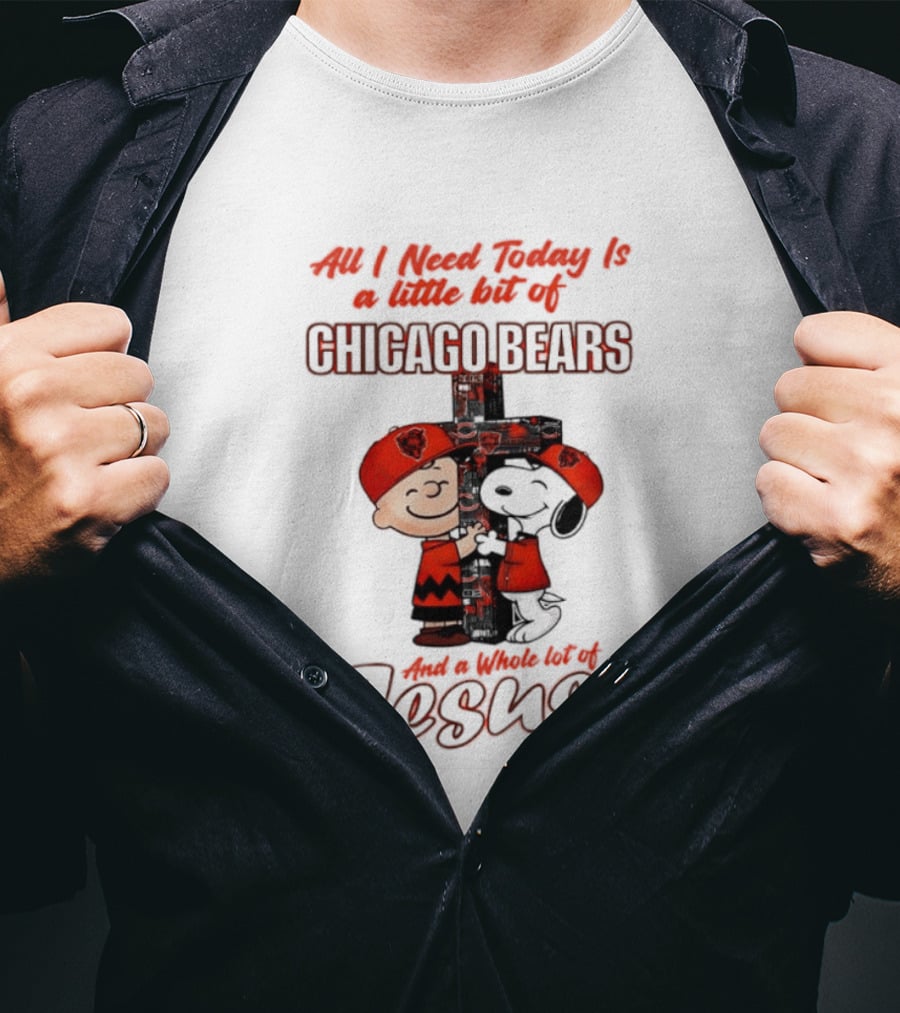 Peanuts All I Need Is A Little Bit Of Chicago Bears And A Whole Lot Of Jesus T-Shirt