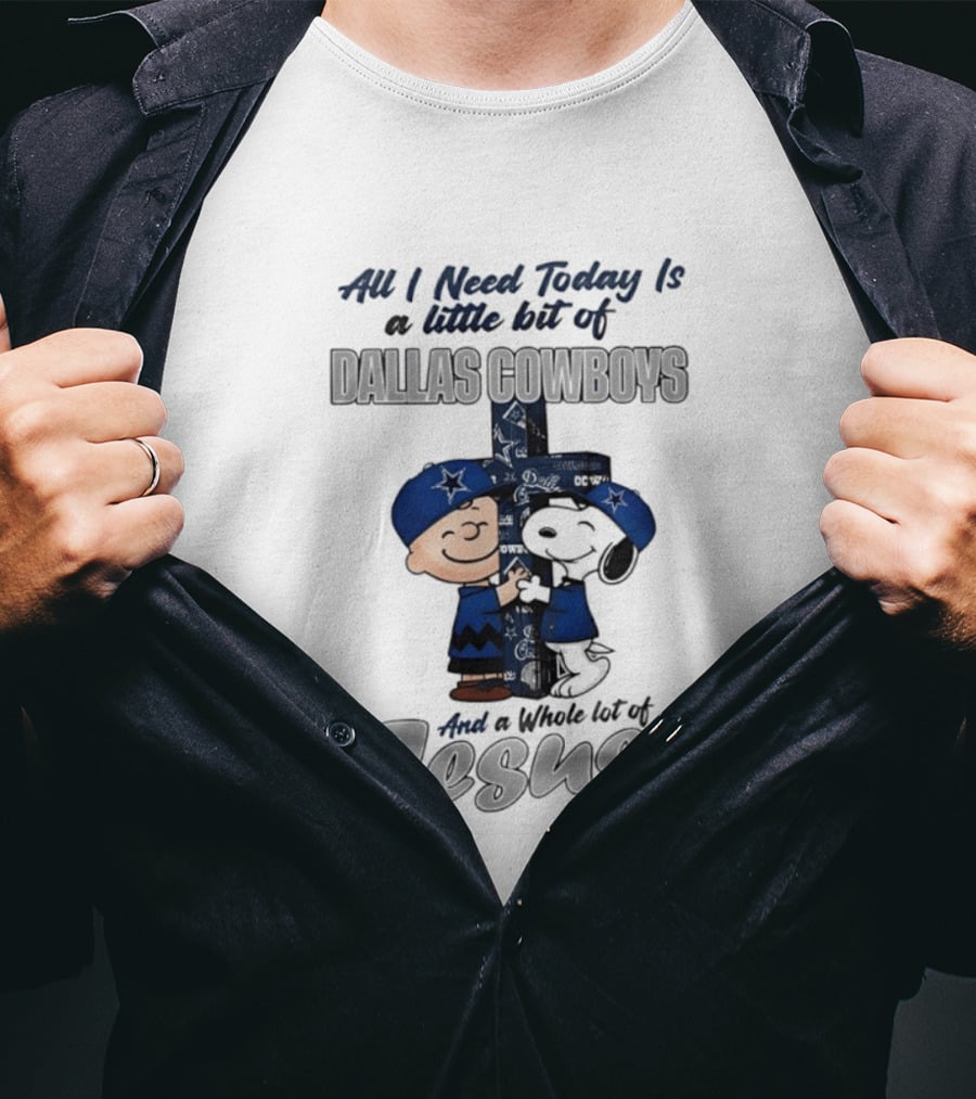 Peanuts All I Need Today Is A Little Bit Of Dallas Cowboys Whole Lot Of Jesus Christian T-Shirt