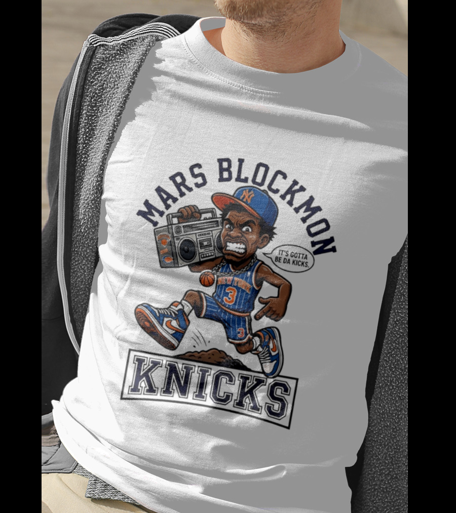 Mars Blockmon New York Knicks It's Gotta Be Da Kicks Retro Basketball T-Shirt