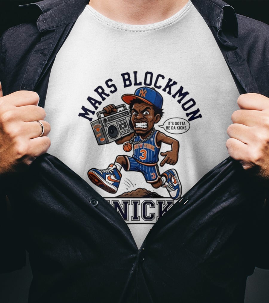 Mars Blockmon New York Knicks It's Gotta Be Da Kicks Retro Basketball T-Shirt