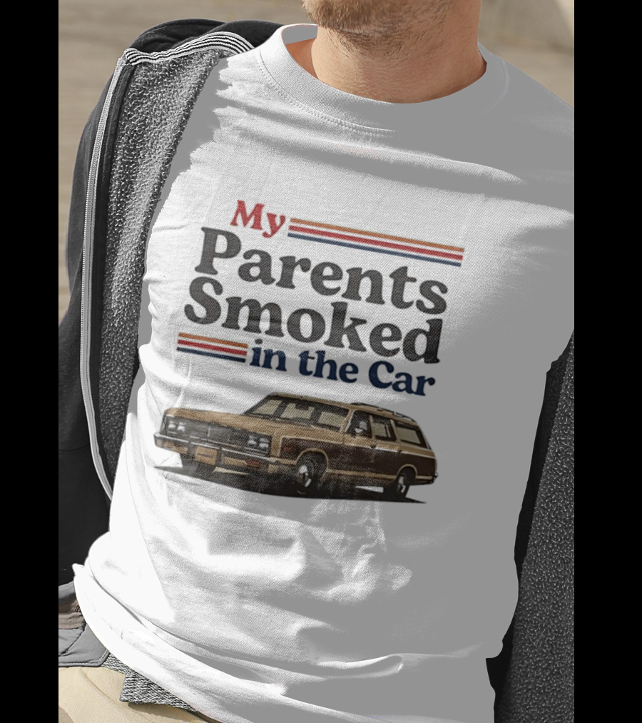 My Parents Smoked In The Car With Classic Station Wagon T-Shirt