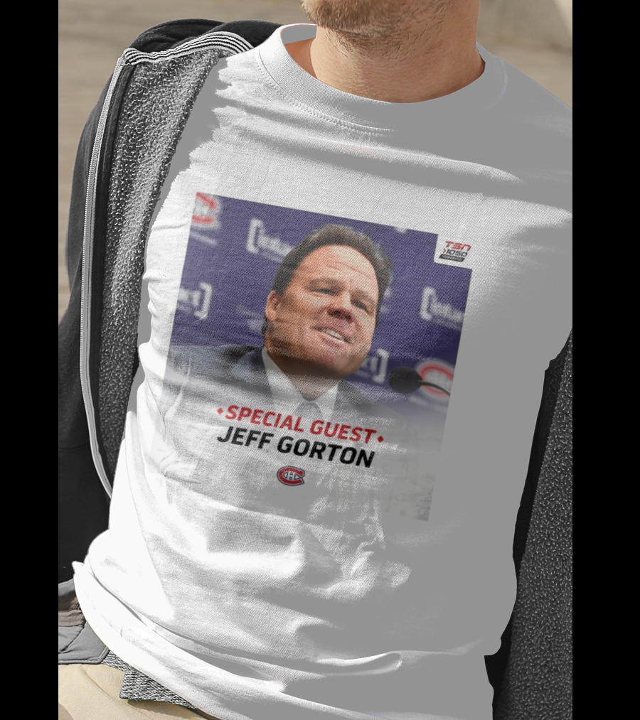 Special Guest Jeff Gorton Montreal Canadiens TSN 1050 Toronto T-Shirt