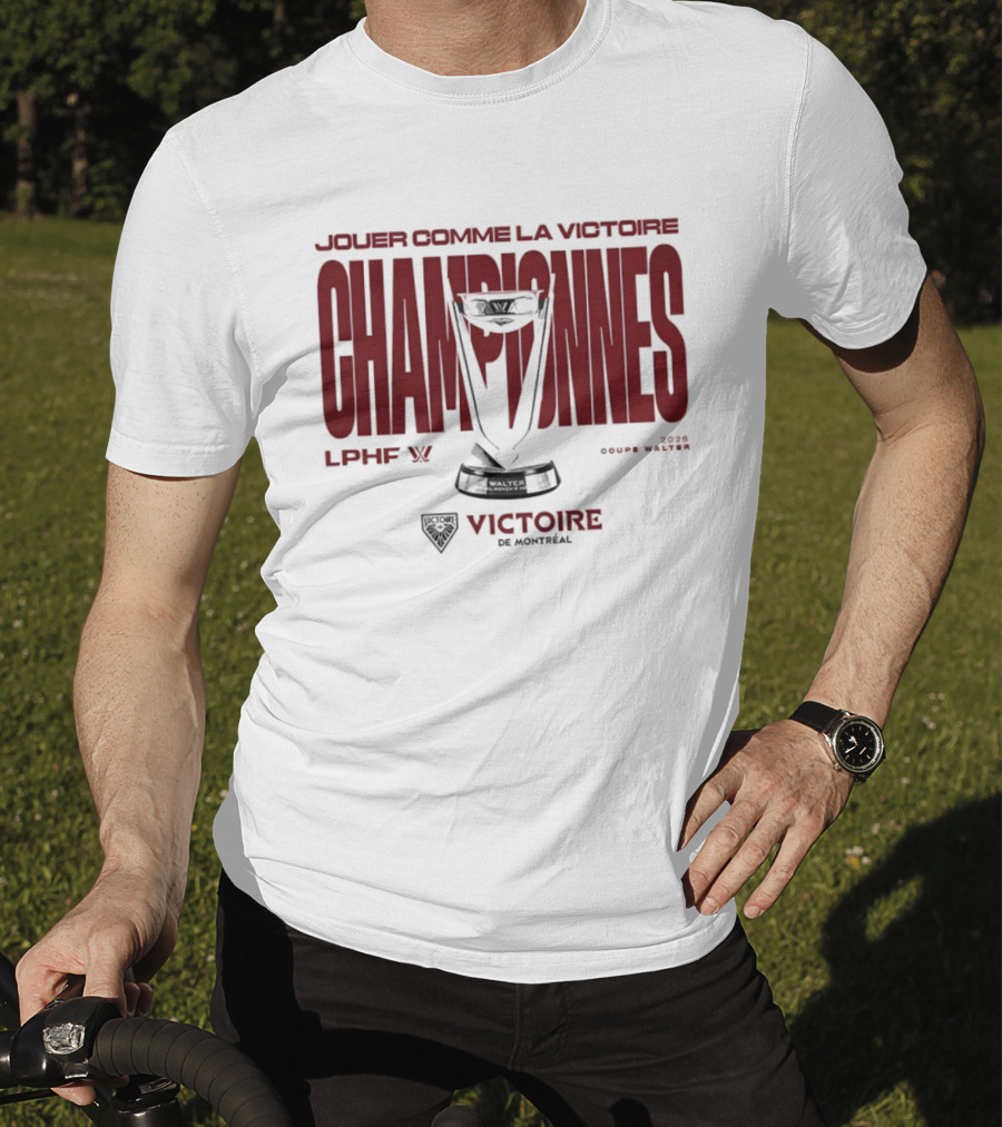 Jouer Comme La Victoire Championnes Victoire De Montréal 2026 Coupe Walter LPHF T-Shirt
