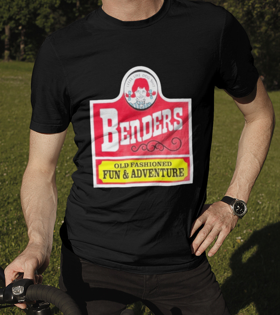 Benders Old Fashioned Fun Adventure I Feel Like Dog T-Shirt