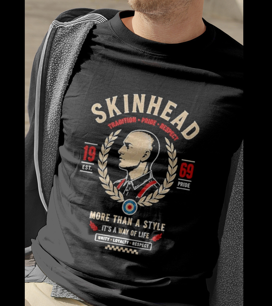 Skinhead Tradition Pride Respect 1969 More Than A Style It's A Way Of Life Unity Loyalty Respect T-Shirt