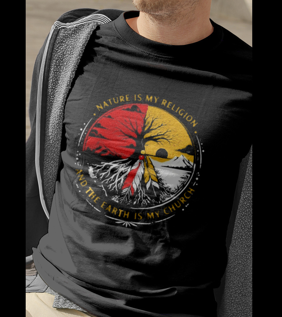 NATURE IS MY RELIGION AND THE EARTH IS MY CHURCH Tree Circle Red Yellow Feather T-Shirt